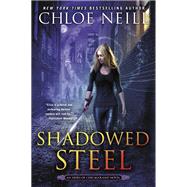 Shadowed Steel by Chloe Neill, 9780593102626