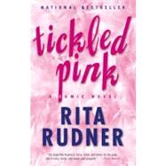 Tickled Pink A Comic Novel by Rudner, Rita, 9780743442626