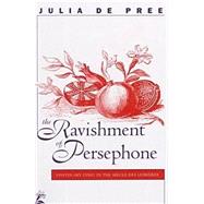 The Ravishment of Persephone by De Pree, Julia K., 9780807892626