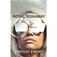 The Royal Runaway by Emory, Lindsay, 9781432862626