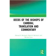 Deeds of the Bishops of Cambrai, Translation and Commentary by Bachrach; Bernard S., 9781472462626