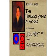The Hieroglyphic Monad by Dee, John; Orchard-halliwell, James, 9781523632626