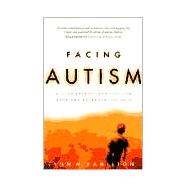 Facing Autism Giving Parents Reasons for Hope and Guidance for Help by HAMILTON, LYNN M., 9781578562626