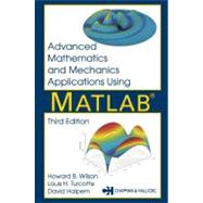 Advanced Mathematics and Mechanics Applications Using MATLAB, Third Edition by Halpern; David, 9781584882626