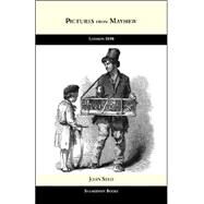 Pictures from Mayhew. : London 1850 by Seed, John, 9780907562627