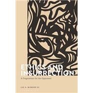 Ethics and Insurrection by Lee A McBride III, 9781350202627