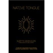 Native Tongue by Elgin, Suzette Haden; Zumas, Leni, 9781936932627