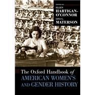 The Oxford Handbook of American Women's and Gender History by Hartigan-O'Connor, Ellen; Materson, Lisa G., 9780190222628