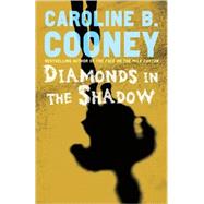 Diamonds in the Shadow by COONEY, CAROLINE B., 9780385732628