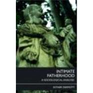 Intimate Fatherhood: A Sociological Analysis by Dermott; Esther, 9780415422628