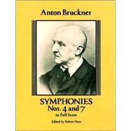 Symphonies Nos. 4 and 7 in Full Score by Bruckner, Anton; Haas, Robert, 9780486262628