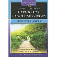 A Nurse's Guide to Caring for Cancer Survivors: Prostate Cancer by Welch, Jennifer A.; Marcotte, Stephanie K., 9780763772628