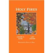 Holy Fires by King, Henry S.; Henry, Lily, 9781098392628
