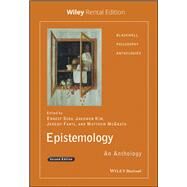 Epistemology An Anthology [Rental Edition] by Sosa, Ernest; Kim, Jaekwon; Fantl, Jeremy; McGrath, Matthew, 9781119622628