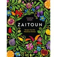 Zaitoun Recipes from the Palestinian Kitchen by Khan, Yasmin, 9781324002628