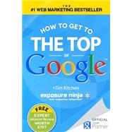 How to Get to the Top of Google by Kitchen, Tim, 9781483952628