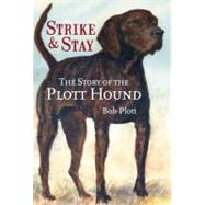 The Story of the Plott Hound by Plott, Bob, 9781596292628