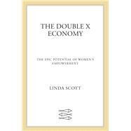 The Double X Economy by Scott, Linda, 9780374142629