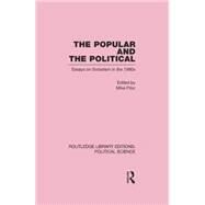 The Popular and the Political Routledge Library Editions: Political Science Volume 43 by Prior; Michael, 9780415652629
