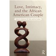 Love, Intimacy, and the African American Couple by Helm; Katherine, 9780415892629