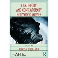 Film Theory and Contemporary Hollywood Movies by Buckland; Warren, 9780415962629