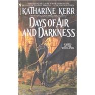 Days of Air and Darkness by KERR, KATHARINE, 9780553572629