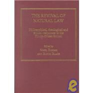 The Revival of Natural Law: Philosophical, Theological and Ethical Responses to the Finnis-Grisez School by Biggar,Nigel, 9780754612629