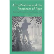 Afro-realisms and the Romances of Race by Daniels-rauterkus, Melissa, 9780807172629