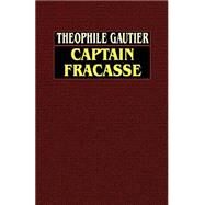 Captain Fracasse by Gautier, Theophile, 9780809532629