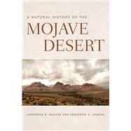 A Natural History of the Mojave Desert by Walker, Lawrence R.; Landau, Frederick H., 9780816532629