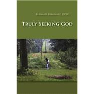 Truly Seeking God by Bonowitz, Bernard, 9780879072629