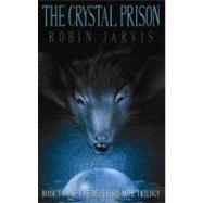 The Crystal Prison: Library Edition by Jarvis, Robin, 9781433202629