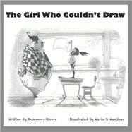 The Girl Who Couldn't Draw by Rivera, Rosemary; Menjivar, Mario J., 9781479222629