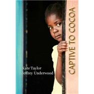 Captive to Cocoa by Taylor, Kate; Underwood, Jeffrey, 9781502432629