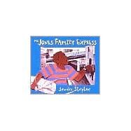 The Jones Family Express by Steptoe, Javaka, 9781584302629