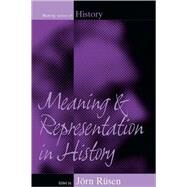 Meaning and Representation in History by Rusen, Jorn, 9781845452629