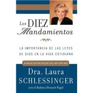 Los Diez Mandamientos by Schlessinger, Laura C., 9780060892630