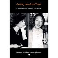 Getting Here from There by Miles, Margaret R.; Sakomura, Hiroko, 9780718892630