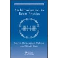 An Introduction to Beam Physics by Berz; Martin, 9780750302630