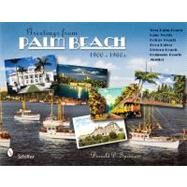 Greetings from Palm Beach, Florida, 1900-1960s by Spencer, Donald D., 9780764332630