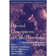 Parental Descriptions of Child Personality: Developmental Antecedents of the Big Five? by Kohnstamm,Gedolph A., 9781138002630
