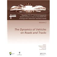 Dynamics of Vehicles on Roads and Tracks Volume 2: Proceedings of the 25th International Symposium on Dynamics of Vehicles on Roads and Tracks (IAVSD 2017), 14-18 August 2017, Rockhampton, Queensland, Australia by Spiryagin; Maksym, 9781138482630