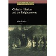 Christian Missions and the Enlightenment by Stanley,Brian, 9781138862630