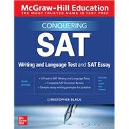 McGraw-Hill Education Conquering the SAT Writing and Language Test and SAT Essay, Third Edition by Black, Christopher, 9781260462630