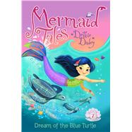 Dream of the Blue Turtle by Dadey, Debbie; Avakyan, Tatevik, 9781442482630