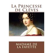 La Princesse De Cleves by La Fayette, Madame de; Atlantic Editions, 9781519632630