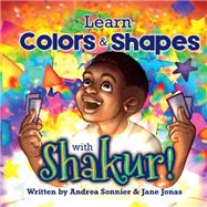 Learn Colors and Shapes with Shakur! by Andrea Sonnier; Jane Jonas, 9781954622630