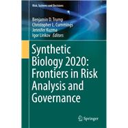 Synthetic Biology 2020 by Trump, Benjamin D.; Cummings, Christopher L.; Kuzma, Jennifer; Linkov, Igor, 9783030272630