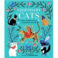 Legendary Cats Feline Folklore from Around the World by Bovis, Natalie; Niumim, Namasri, 9798894142630