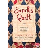 Sarah's Quilt A Novel of Sarah Agnes Prine and the Arizona Territories, 1906 by Turner, Nancy E., 9780312332631